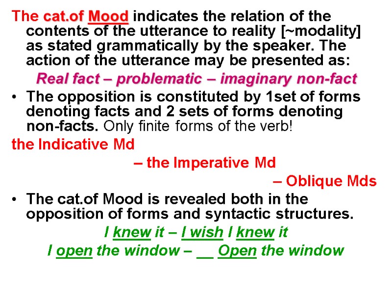 The cat.of Mood indicates the relation of the contents of the utterance to reality